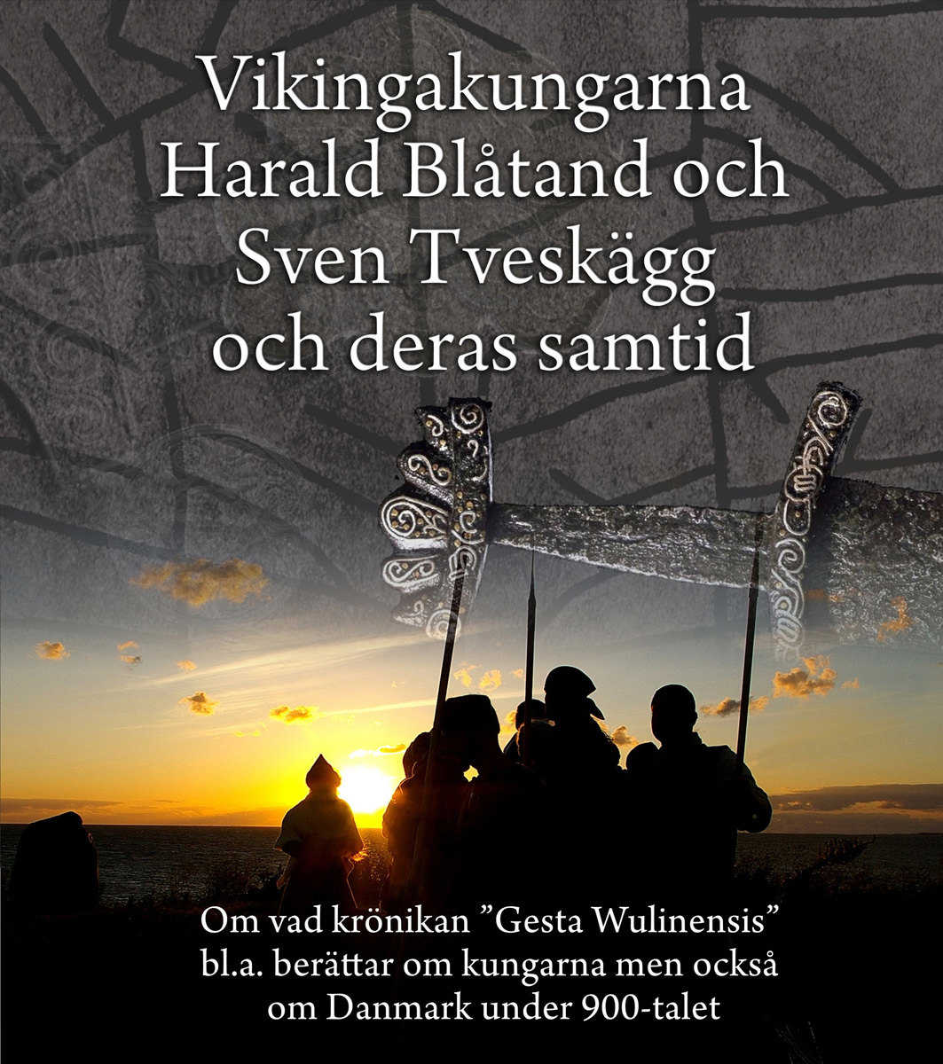Den kommande boken 'Vikingakungarna Harald Blåtand och Sven Tveskägg och deras samtid'